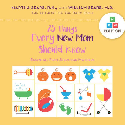 25 Things Every New Mom Should Know: Essential First Steps