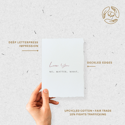 Love you No Matter What | Love Friend Greeting Card: Flat A2 Greeting Card. Blank on Back.