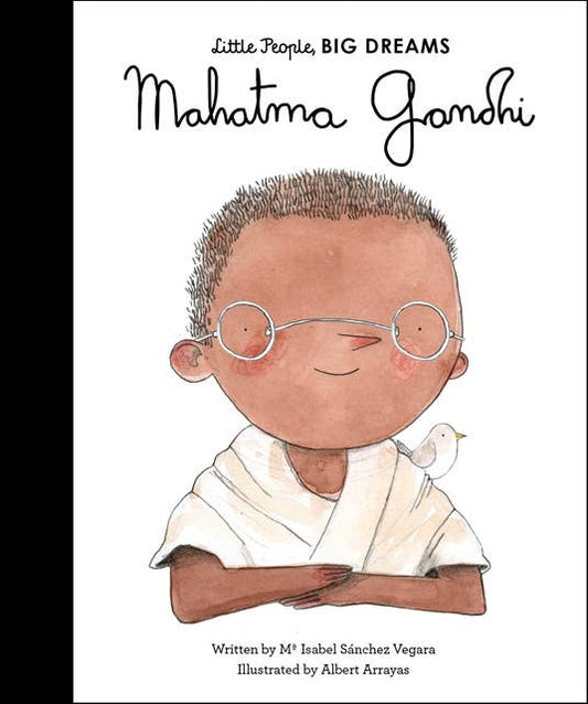 Mahatma Gandhi - Little People, Big Dreams