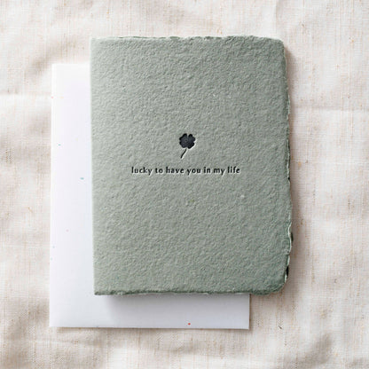 Lucky to have you in my life | St. Patrick's Greeting Card: Flat A2 Greeting Card. Blank on Back.