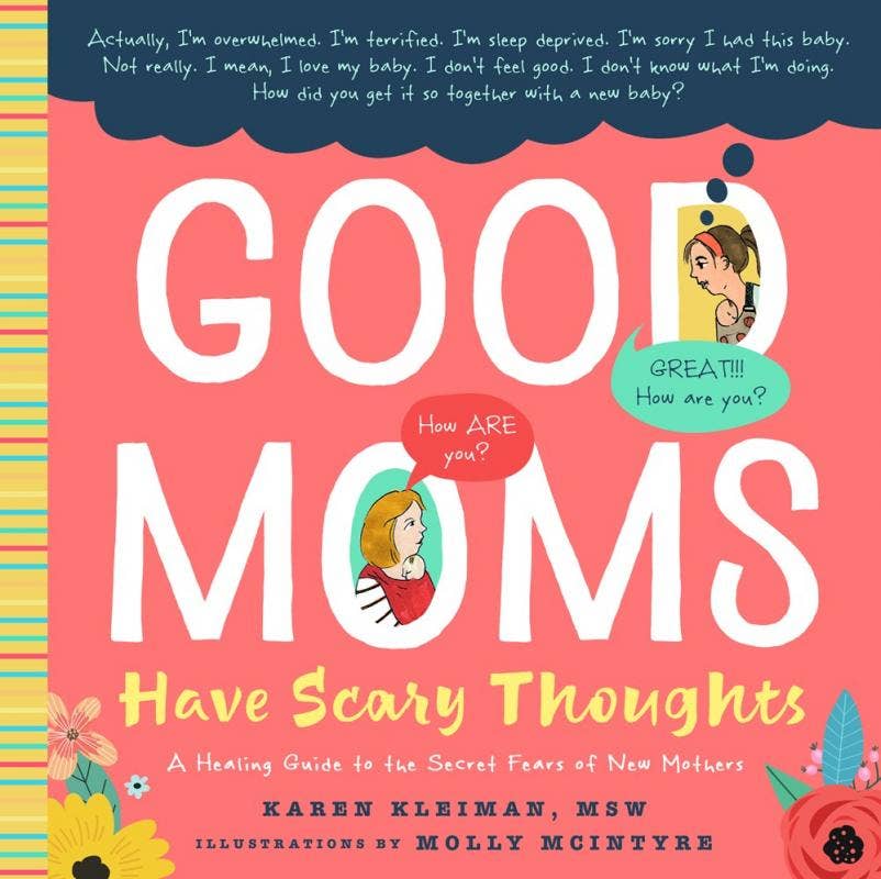 Good Moms Have Scary Thoughts: A Healing Guide