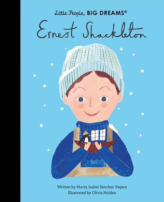 Ernest Shackleton - Little People, Big Dreams